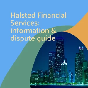 Halsted Financial Services information and dispute guide