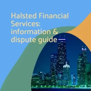 Halsted Financial Services information and dispute guide